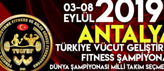 03-08 Eylül 2019 Antalya – Anfaş Türkiye Vücut Geliştirme Ve Fitness Şampiyonası Sonuçları